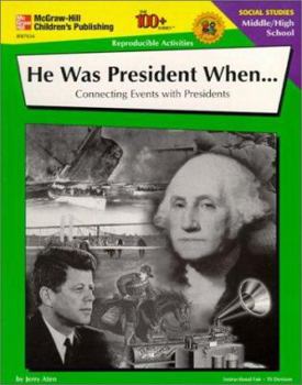 He Was President When: Connecting Events with Presidents