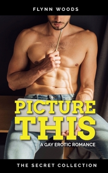 Paperback Picture This: A Gay Erotic Romance Book