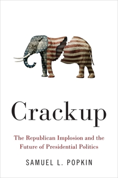 Hardcover Crackup: The Republican Implosion and the Future of Presidential Politics Book