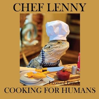 Paperback Chef Lenny Cooking for Humans: Volume 1 Comfort Food Edition Book