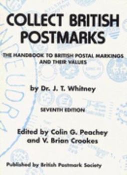 Paperback Collect British Postmarks:  The Handbook to British Postal Markings and Their Values Book