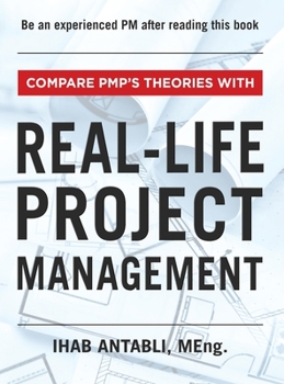 Hardcover Compare PMP's Theories With Real-Life Project Management Book