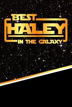 Paperback The Best Haley in the Galaxy: Isometric Dot Paper Drawling Notebook Feature 120 Pages 6x9 Book