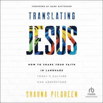 Audio CD Translating Jesus: How to Share Your Faith in Language Today's Culture Can Understand Book