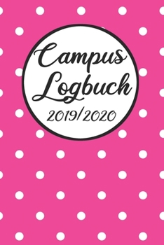 Paperback Campus Logbuch 2019/2020: Campustimer 2019 2020 - Studienplaner A5, Semesterkalender f?r Uni Studenten [German] Book