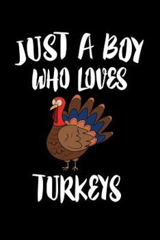 Paperback Just A Boy Who Loves Turkeys: Animal Nature Collection Book