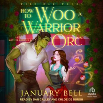 How to Woo a Warrior Orc - Book #2 of the Wild Oak Woods