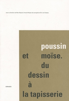 Paperback Poussin Et Mo Se. Du Dessin la Tapisserie [French] Book