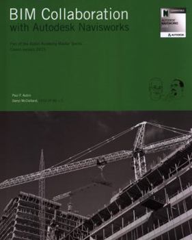 Paperback BIM Collaboration with Autodesk Navisworks: Part of the Aubin Academy Master Series, covers version 2015 Book