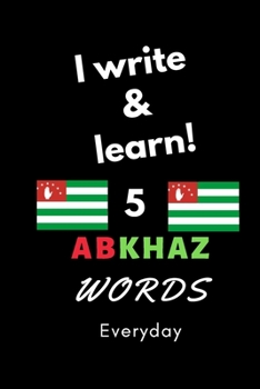Paperback Notebook: I write and learn! 5 Abkhazia words everyday, 6" x 9". 130 pages Book