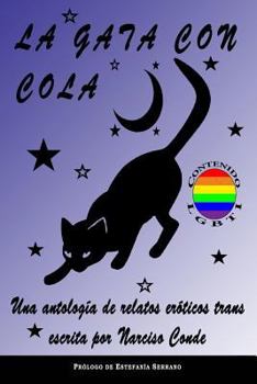 Paperback La gata con cola: Una antología de relatos eróticos trans [Spanish] Book