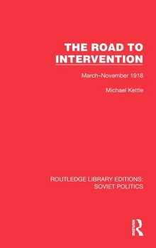 Hardcover The Road to Intervention: March-November 1918 Book