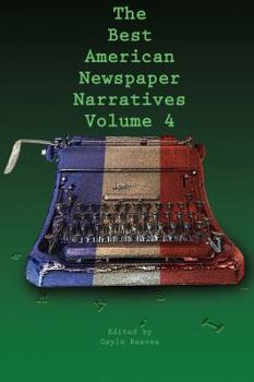 Paperback The Best American Newspaper Narratives, Volume 4 Book