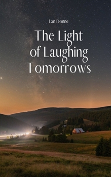 The Light of Laughing Tomorrows