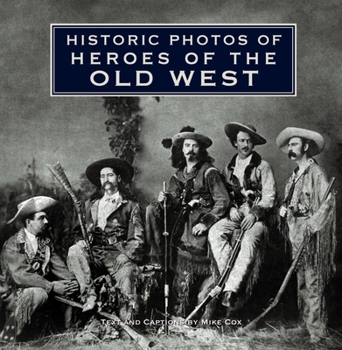Hardcover Historic Photos of Heroes of the Old West Book