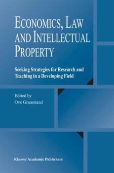 Hardcover Economics, Law and Intellectual Property: Seeking Strategies for Research and Teaching in a Developing Field Book