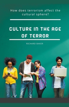 Paperback Culture in the Age of Terror How does terrorism affect the cultural sphere? Book