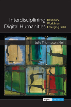 Hardcover Interdisciplining Digital Humanities: Boundary Work in an Emerging Field Book
