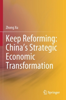 Paperback Keep Reforming: China's Strategic Economic Transformation Book