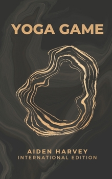 Paperback Yoga Game: A Guide to Modern Practice - International Edition Book
