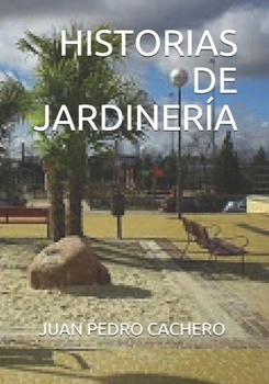 Paperback HISTORIAS DE JARDINERÍA (Spanish Edition) [Spanish] Book