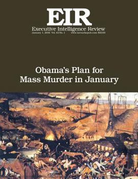 Paperback Obama's Plan For Mass Murder In January: Executive Intelligence Review; Volume 43, Issue 1 Book