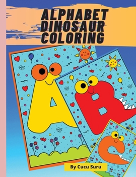 Alphabet Dinosaur Coloring: Book for Kids