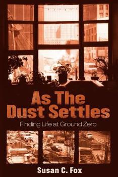 Paperback As the Dust Settles: Finding Life at Ground Zero Book