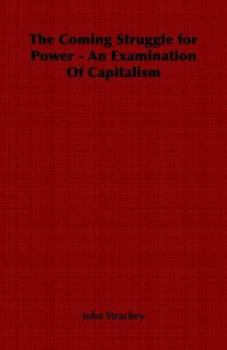 Paperback The Coming Struggle for Power - An Examination Of Capitalism Book