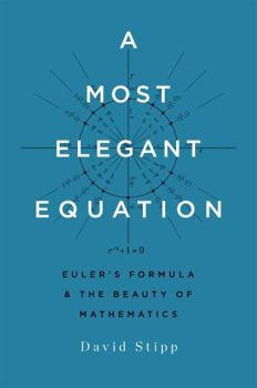 Hardcover Most Elegant Equation: Euler's Formula and the Beauty of Mathematics Book