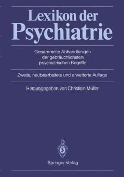 Paperback Lexikon Der Psychiatrie: Gesammelte Abhandlungen Der Gebräuchlichsten Psychiatrischen Begriffe [German] Book