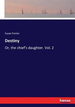 Paperback Destiny: Or, the chief's daughter. Vol. 2 Book
