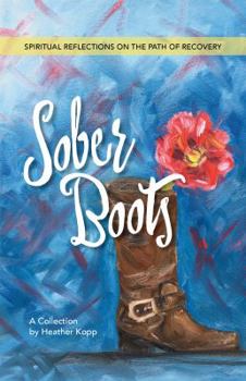 Paperback Sober Boots: Spiritual Reflections on the Path of Recovery Book