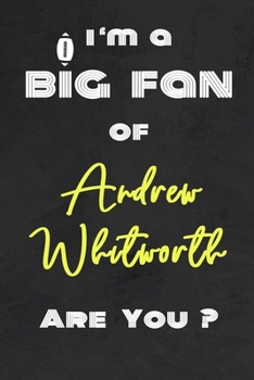 Paperback I'm a Big Fan of Andrew Whitworth Are You ? - Notebook for Notes, Thoughts, Ideas, Reminders, Lists to do, Planning(for Football Americain lovers, Rug Book