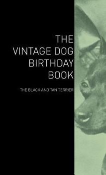 Hardcover The Vintage Dog Birthday Book - The Black and Tan Terrier Book