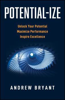 Paperback Potential-ize: Unlock Potential, Maximize Performance, and Inspire Excellence Book
