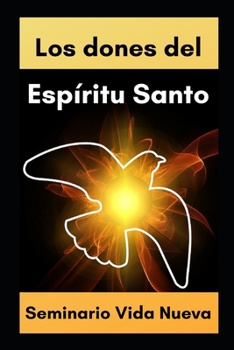 Dones del Espíritu Santo: Conoce el poder del Espíritu Santo a la luz de la Biblia (Spanish Edition)