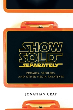 Paperback Show Sold Separately: Promos, Spoilers, and Other Media Paratexts Book