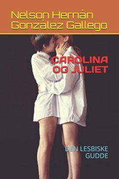 CAROLINA OG JULIET: DEN LESBISKE GUDDEN (Norwegian Edition)