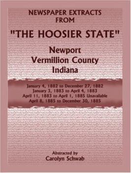 Newspaper Extracts From The Hoosier State Newspapers, Newport, Vermillion County, Indiana, January, 1882 to December 1885