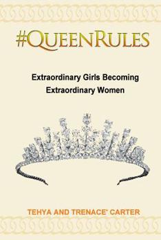 Paperback #QueenRules: Extraordinary Girls Becoming Extraordinary Women Book