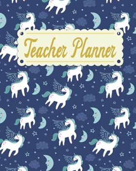 Teacher Planner: Unicorn Teacher Appreciation Notebook Journal Makes a Great Motivational and Inspirational Notebook Gift for The Teacher or Home schooler in Your Life