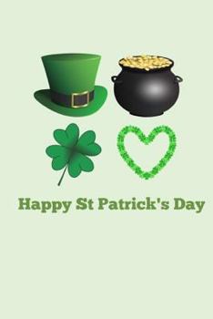 Happy St Patrick's Day: Keepsake: Gift for St Patrick's Day Lined Journal