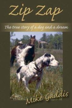 Hardcover Zip Zap: The True Story of a Dog and a Dream Book