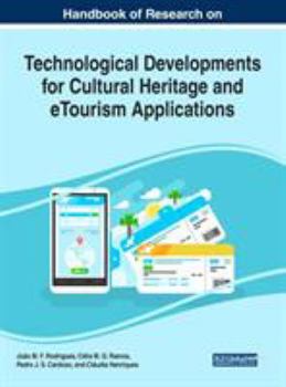 Hardcover Handbook of Research on Technological Developments for Cultural Heritage and eTourism Applications Book