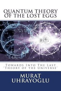 Paperback Quantum Theory of the Lost Eggs: Last Theory of the Universe Book