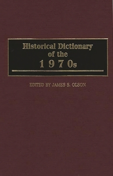Hardcover Historical Dictionary of the 1970s Book