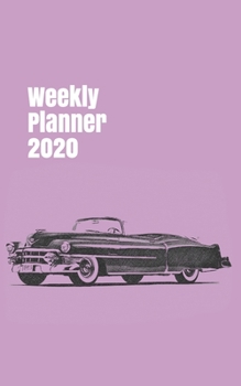 Weekly Planner 2020: calendar organizer agenda for car enthusiasts. 5x8. 120 pages. (american cars of the 1950´s)