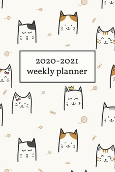 2020-2021 Weekly Planner: Weekly + Monthly View | Cute Cat Print | 6x9 in | 2020 Calendar Organizer with Bonus Dotted Grid Pages + Inspirational Quotes + To-Do Lists (Cat Lovers)