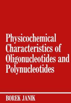 Paperback Physicochemical Characteristics of Oligonucleotides and Polynucleotides Book